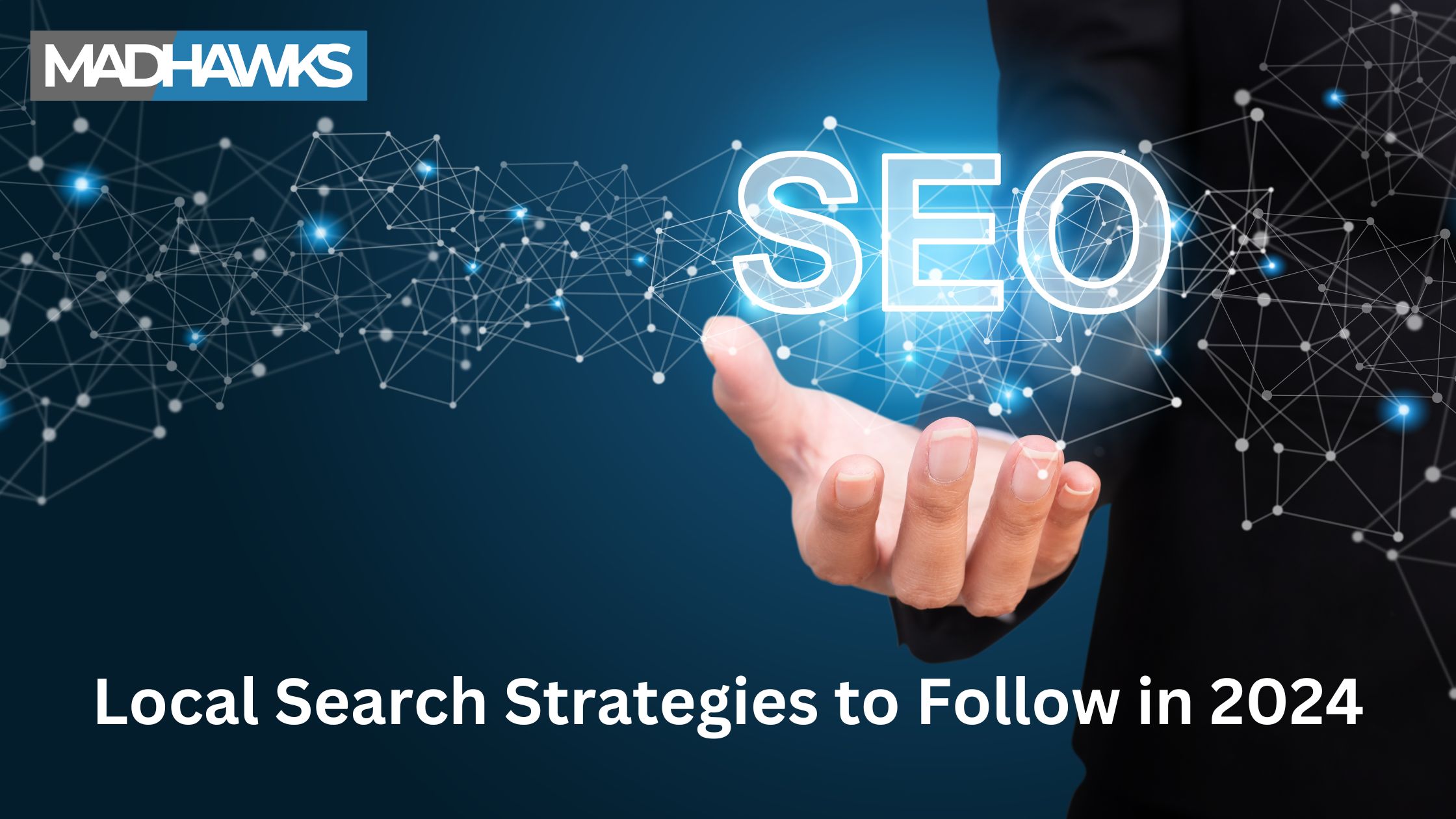 Local Search Strategies to Follow in 2024